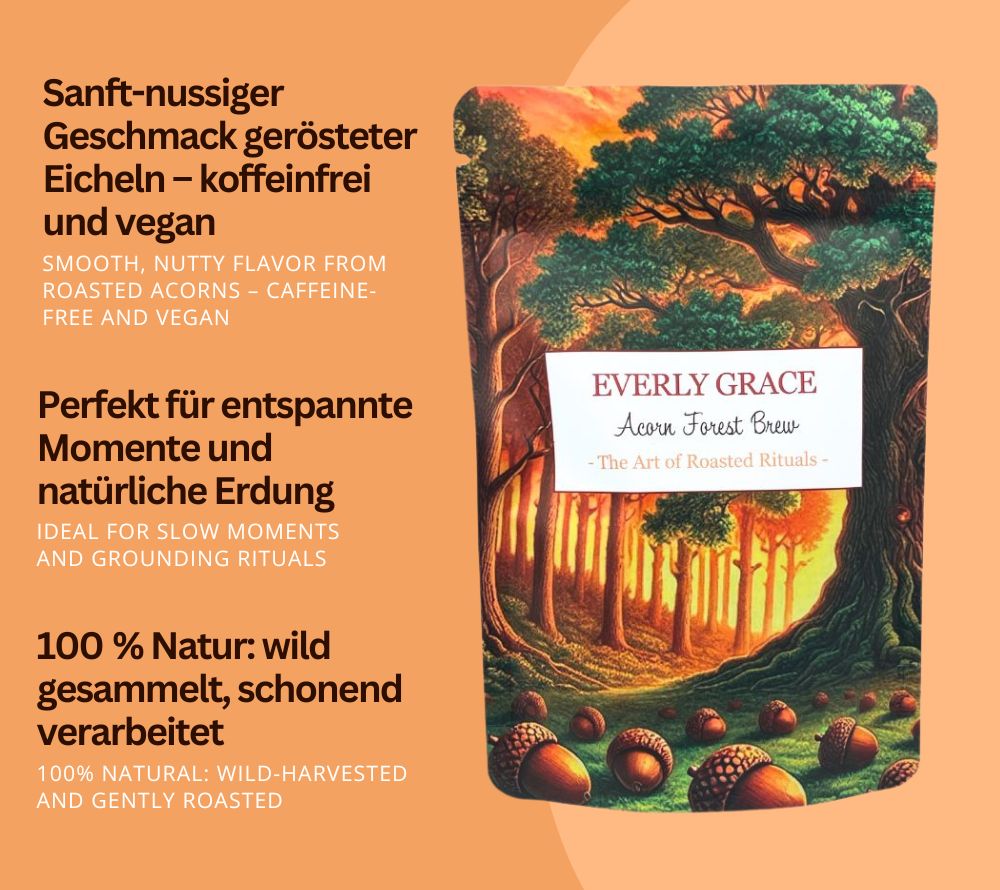 Everly Grace Roasted Rituals – Acorn Forest Brew 🌱 Kaffeealternative 🌱 100 % Natur – vegan, koffeinfrei 🌱 wild gesammelt 🌱 Jetzt bestellen & genießen!